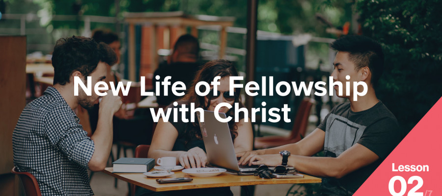New Life of Fellowship with Christ