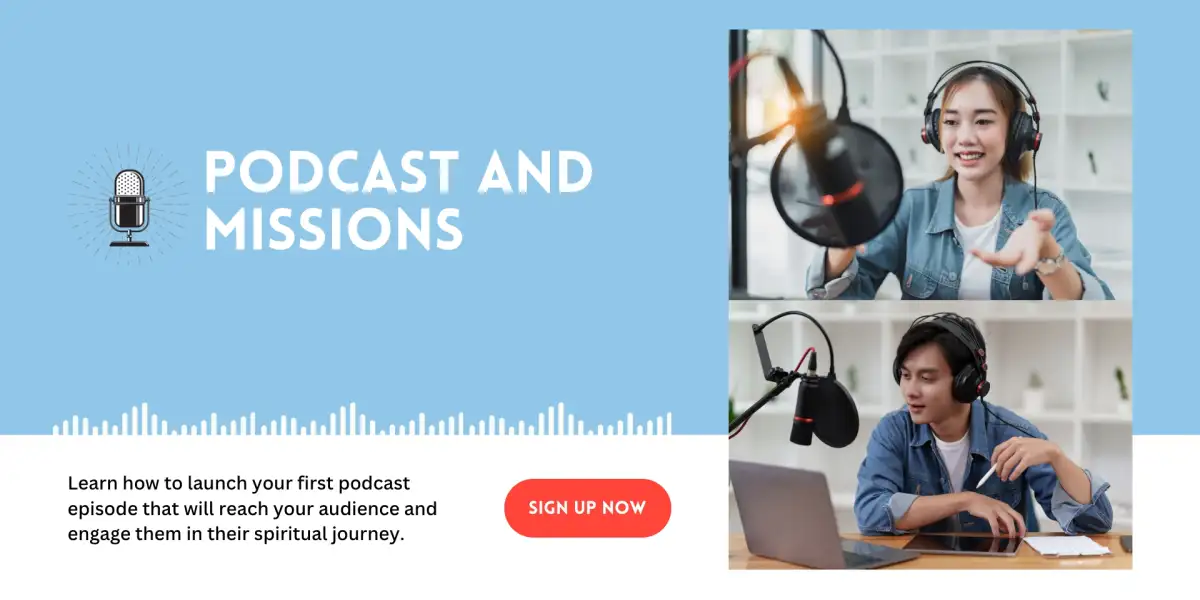 Podcast and Missions