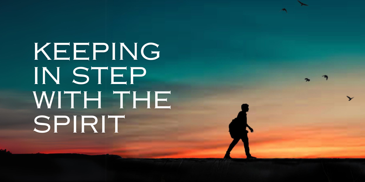 Keeping in Step with the Spirit