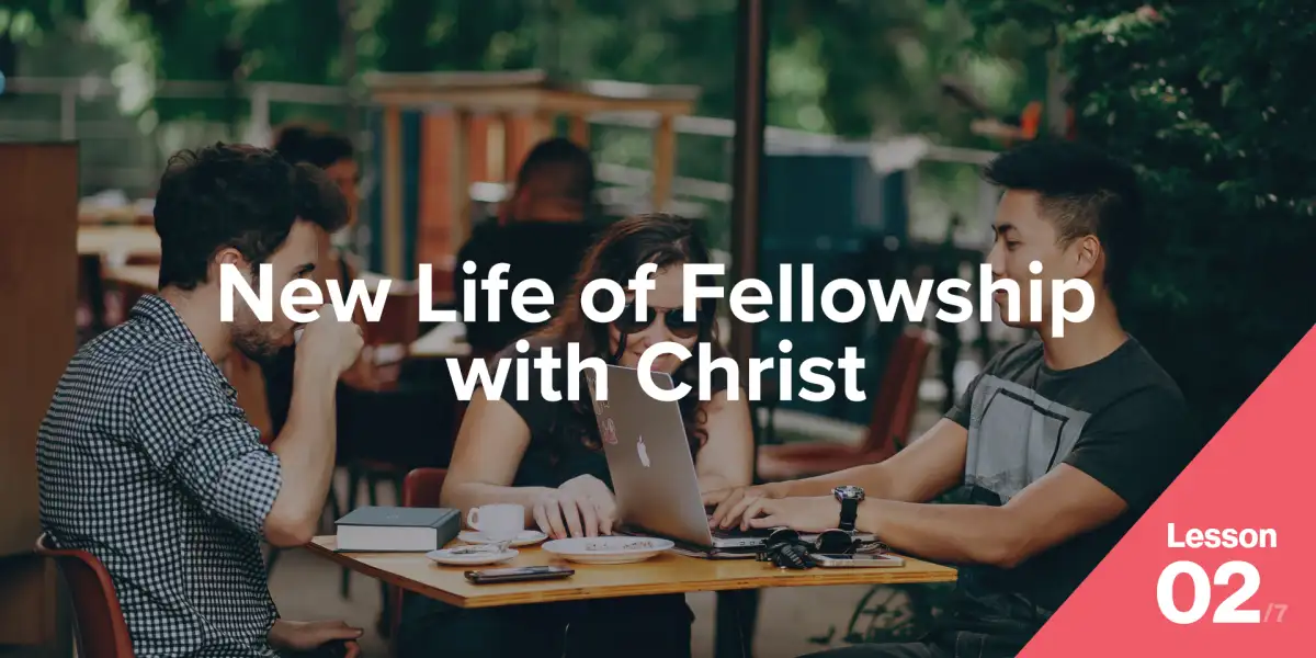 New Life of Fellowship with Christ