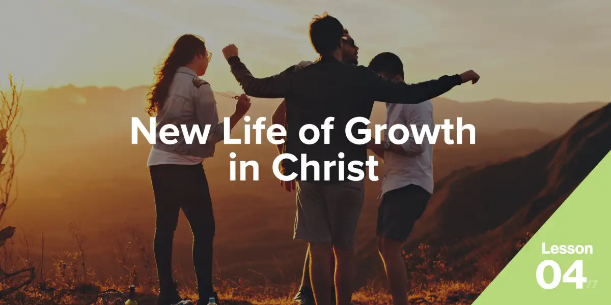 New Life of Growth in Christ